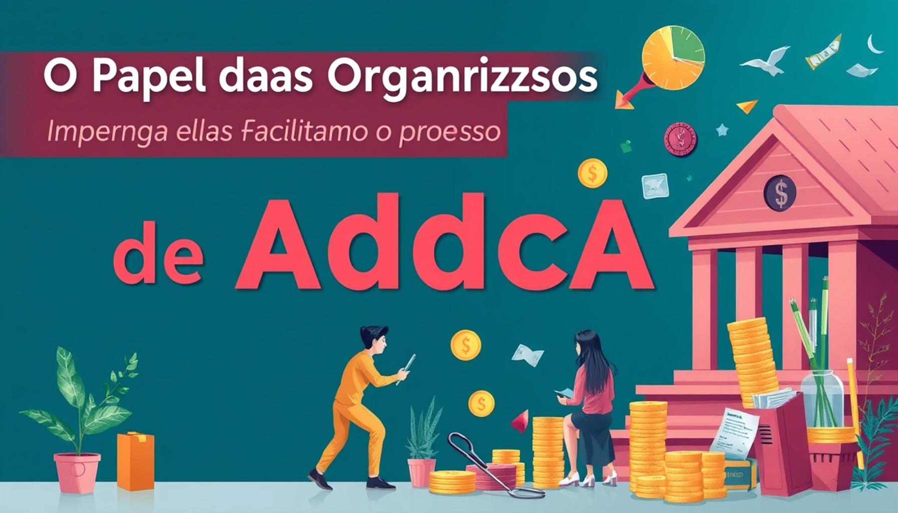 The Role of Adoption Organizations: How They Facilitate the Process